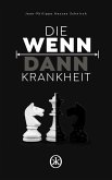 Die Wenn-Dann-Krankheit (eBook, ePUB)