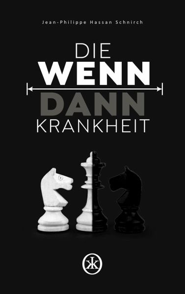 Die Wenn-Dann-Krankheit (eBook, ePUB) Die Wenn-Dann-Krankheit (eBook, ePUB)