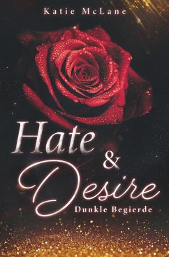 Hate & Desire - Dunkle Begierde - McLane, Katie