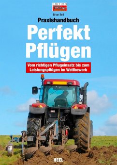 Praxishandbuch Perfekt Pflügen - Bell, Brian