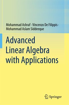 Advanced Linear Algebra with Applications - Ashraf, Mohammad;De Filippis, Vincenzo;Aslam Siddeeque, Mohammad