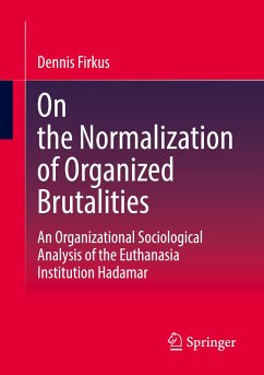 On the Normalization of Organized Brutalities - Firkus, Dennis