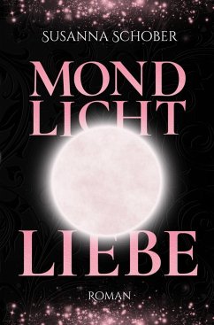 Mondlicht Liebe - Schober, Susanna