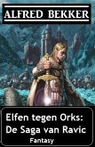 Elfen tegen Orks: De Saga van Ravic (eBook, ePUB)