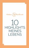 10 Highlights meines Lebens