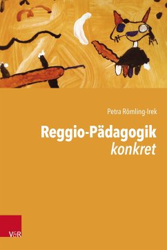 Reggio-Pädagogik konkret - Römling-Irek, Petra