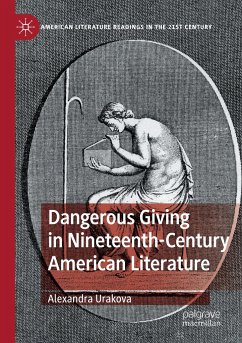 Dangerous Giving in Nineteenth-Century American Literature - Urakova, Alexandra