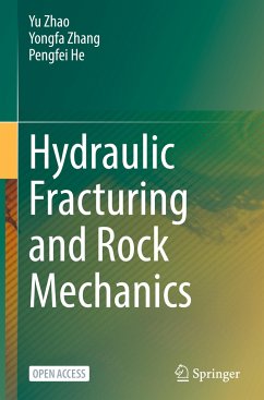 Hydraulic Fracturing and Rock Mechanics - Zhao, Yu;Zhang, Yongfa;He, Pengfei