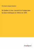 De Québec à Lima: Journal d'un Voyage dans les deux Amériques en 1858 et en 1859