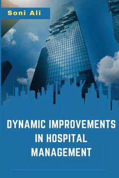 Dynamic Improvements in Hospital Management - Ali, Soni