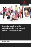 Family and family relations in the novel: Who I dare to love
