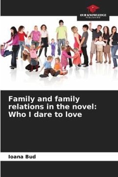 Family and family relations in the novel: Who I dare to love - Bud, Ioana