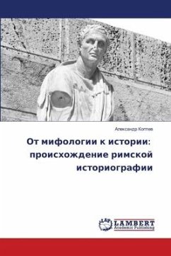 Ot mifologii k istorii: proishozhdenie rimskoj istoriografii - Koptew, Alexandr