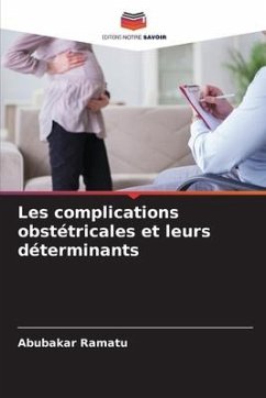 Les complications obstétricales et leurs déterminants - Ramatu, Abubakar