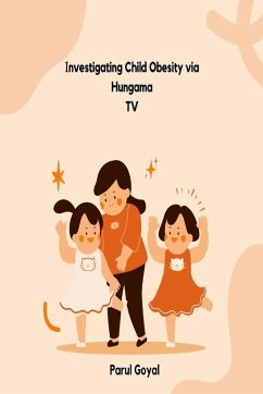Investigating Child Obesity via Hungama TV - Goyal, Parul