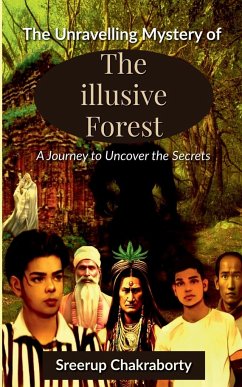 The Unraveling Mystery Of The Illusive Forest - Chakraborty, Sreerup