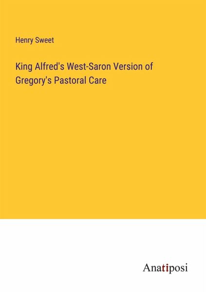 King Alfred's West-Saron Version of Gregory's Pastoral Care