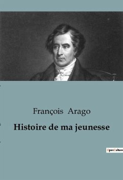 Histoire de ma jeunesse - Arago, François