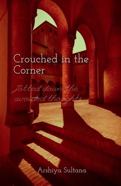 Crouched in the Corner - Sultana, Arshiya