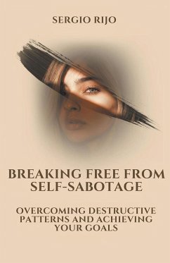 Breaking Free from Self-Sabotage - Rijo, Sergio