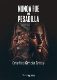 Nunca fue una pesadilla Nunca fue una pesadilla