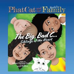 Phat Cat and the Family - Big, Bad C... Siblings of the Heart - Perkins-Caldwell, Allison