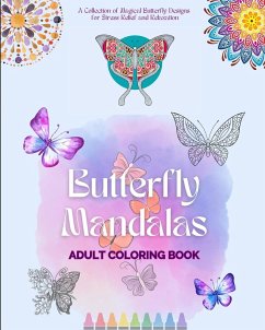 Butterfly Mandalas   Adult Coloring Book   Anti-Stress and Relaxing Mandalas to Promote Creativity - House, Animart Publishing