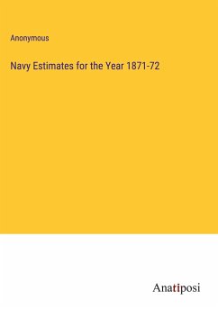 Navy Estimates for the Year 1871-72 - Anonymous