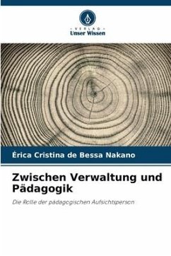 Zwischen Verwaltung und Pädagogik - de Bessa Nakano, Érica Cristina