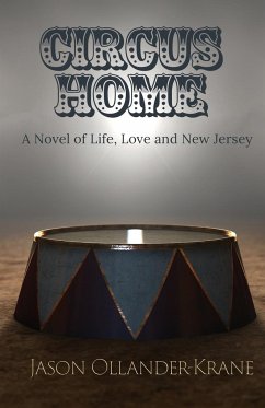 Circus Home- A Novel of Life, Love and New Jersey - Ollander-Krane, Jason