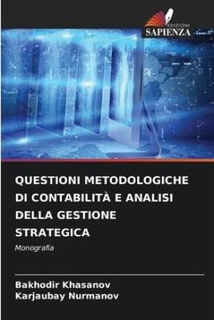 QUESTIONI METODOLOGICHE DI CONTABILITÀ E ANALISI DELLA GESTIONE STRATEGICA - Khasanov, Bakhodir;Nurmanov, Karjaubay