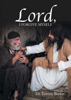 Lord, I Forgive Myself - Beeker, Tommy