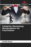Celebrity Marketing: Manipulation for Fascination