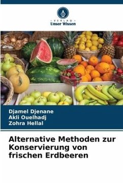Alternative Methoden zur Konservierung von frischen Erdbeeren - Djenane, Djamel;Ouelhadj, Akli;Hellal, Zohra