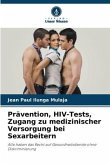 Prävention, HIV-Tests, Zugang zu medizinischer Versorgung bei Sexarbeitern