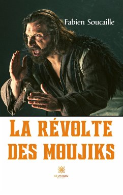 La révolte des moujiks - Fabien Soucaille