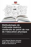 Méthodologie de l'infirmité motrice cérébrale du point de vue de l'éducation physique