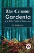 The Crimson Gardenia and Other Tales of... - Bild 1