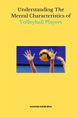 Understanding The Mental Characteristics of Volleyball Players