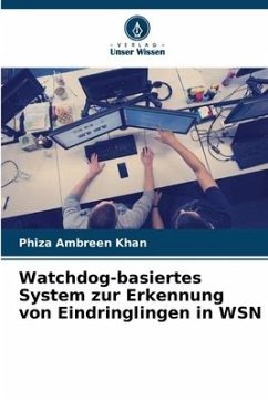 Watchdog-basiertes System zur Erkennung von Eindringlingen in WSN - Khan, Phiza Ambreen