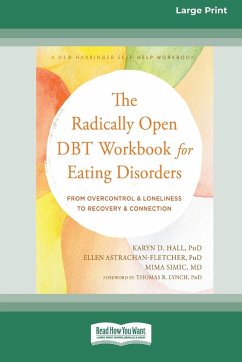 The Radically Open DBT Workbook for Eating Disorders - Hall, Karyn D.