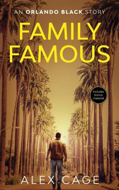 Family Famous (An Action-Packed Story) - Cage, Alex