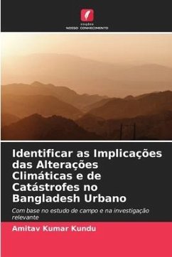 Identificar as Implicações das Alterações Climáticas e de Catástrofes no Bangladesh Urbano - Kundu, Amitav Kumar