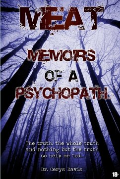 Meat: Memoirs Of A Psychopath - Taylor, Jonathan R. P.