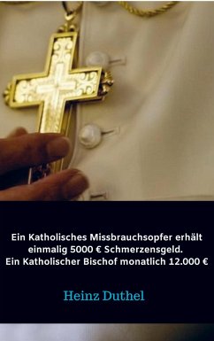 Ein Katholisches Missbrauchsopfer erhält 5000 ¿ Schmerzensgeld - Duthel, Heinz