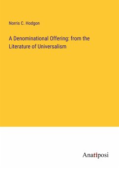 A Denominational Offering: from the Literature of Universalism - Hodgon, Norris C.