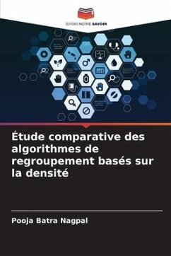 Étude comparative des algorithmes de regroupement basés sur la densité - Batra Nagpal, Pooja