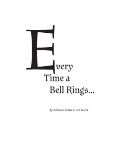 Every time a bell rings... - Enius, Arthur G.; Zaster, Dee