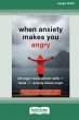 When Anxiety Makes You Angry - Bild 1