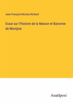 Essai sur l'Histoire de la Maison et Baronnie de Montjoie - Richard, Jean-François-Nicolas